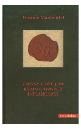 Zarysy z dziejów krain dawnych inflanckich - Gustaw Manteuffel - Ebook - 978-83-242-1888-2