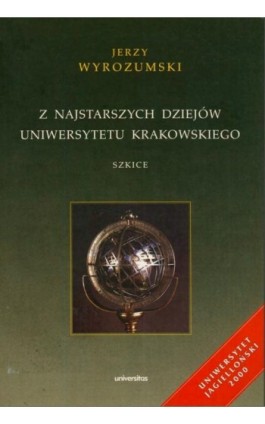 Z najstarszych dziejów Uniwersytetu Krakowskiego. Szkice - Jerzy Wyrozumski - Ebook - 978-83-242-2468-5