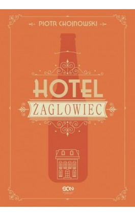 Hotel Żaglowiec - Piotr Chojnowski - Ebook - 978-83-8210-199-7