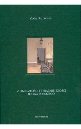 Z przeszłości i teraźniejszości języka polskiego Tom 4 - Zofia Kurzowa - Ebook - 978-83-242-1179-1