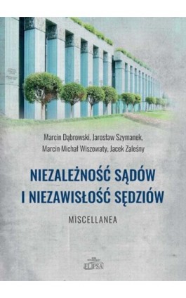 Niezależność sądów i niezawisłość sędziów - Marcin Dąbrowski - Ebook - 978-83-8017-333-0