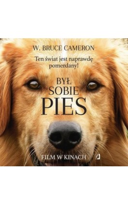 Był sobie pies - W. Bruce Cameron - Audiobook - 978-83-65740-56-4