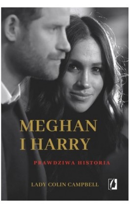 Meghan i Harry. Prawdziwa historia - Lady Colin Campbell - Ebook - 978-83-67014-99-1