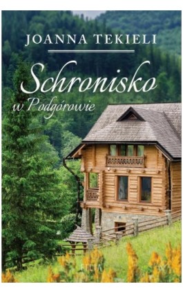 Schronisko w Podgórowie - Joanna Tekieli - Ebook - 978-83-8195-751-9