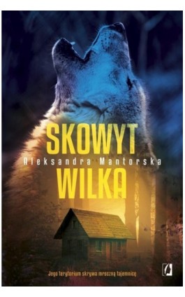 Skowyt wilka - Aleksandra Mantorska - Ebook - 978-83-67069-01-4