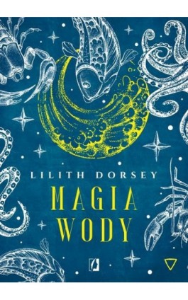 Magia wody. Żywioły - Lilith Dorsey - Ebook - 978-83-67069-00-7