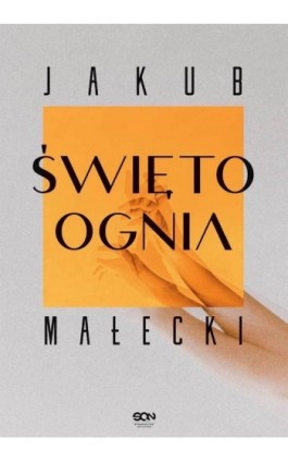 Święto ognia - Jakub Małecki - Ebook - 978-83-8210-095-2