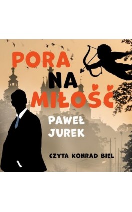 Pora na miłość - Paweł Jurek - Audiobook - 978-83-67021-28-9