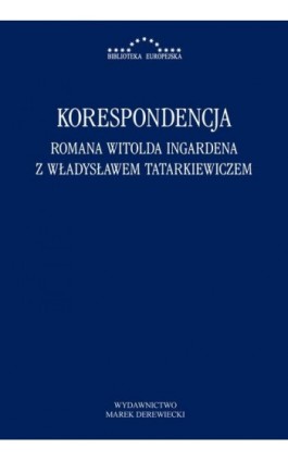 Korespondencja Romana Witolda Ingardena z Władysławem Tatarkiewiczem - Radosław Kuliniak - Ebook - 978-83-66941-07-6