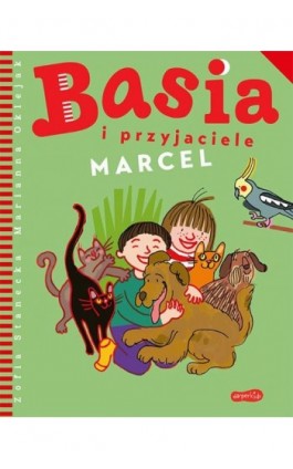 Basia i przyjaciele. Marcel - Zofia Stanecka - Ebook - 978-83-276-7113-4