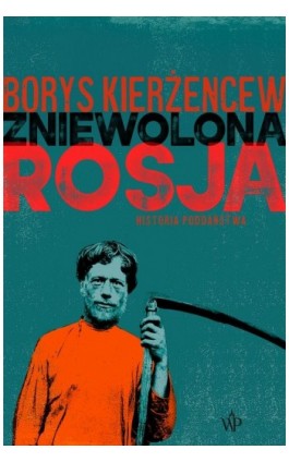 Zniewolona Rosja - Borys Kierżencew - Ebook - 9788366981836