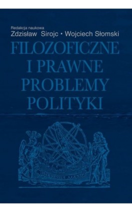 Filozoficzne i prawne problemy polityki - Zdzisław Sirojć - Ebook - 978-83-8209-129-8