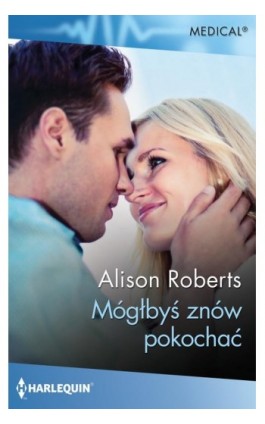 Mógłbyś znów pokochać - Alison Roberts - Ebook - 978-83-276-7945-1