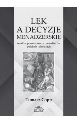 Lęk a decyzje menadżerskie - Tomasz Copp - Ebook - 978-83-8017-404-7