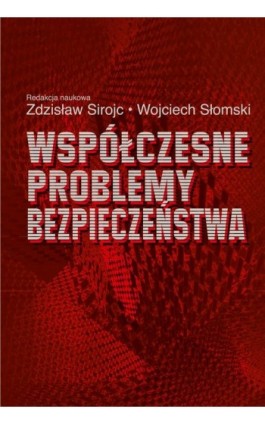 Współczesne problemy bezpieczeństwa - Zdzisław Sirojć - Ebook - 978-83-8209-130-4