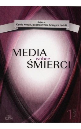 Media wobec śmierci, tom 1 - Ebook - 978-83-7151-057-1