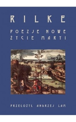 Poezje nowe Życie Maryi - Rainer Maria Rilke - Ebook - 978-83-7151-883-6