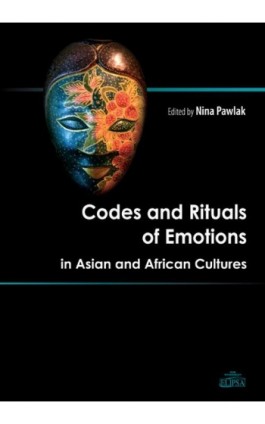 Codes and Rituals of Emotions in Asian and African Cultures - Ebook - 978-83-7151-861-4
