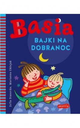 Basia. Bajki na dobranoc - Zofia Stanecka - Ebook - 978-83-276-7116-5