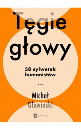 Tęgie głowy. 58 sylwetek humanistów - Michał Głowiński - Ebook - 978-83-8032-654-5
