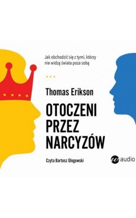 Otoczeni przez narcyzów. - Thomas Erikson - Audiobook - 978-83-8032-666-8