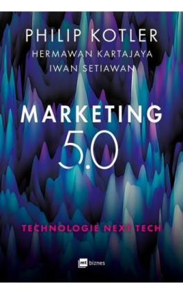 Marketing 5.0. Technologie Next Tech - Philip Kotler - Ebook - 978-83-8231-128-0