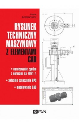Rysunek techniczny maszynowy z elementami CAD - Paweł Romanowicz - Ebook - 978-83-01-22021-1