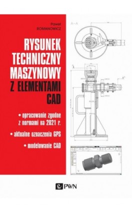 Rysunek techniczny maszynowy z elementami CAD - Paweł Romanowicz - Ebook - 978-83-01-22021-1