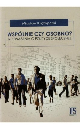 Wspólnie czy osobno? - Mirosław Księżopolski - Ebook - 978-83-7151-953-6