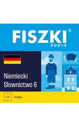 FISZKI audio – niemiecki – Słownictwo 6 - Martyna Kubka - Audiobook - 9788378431985
