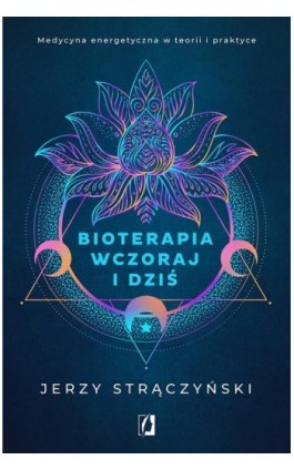 Bioterapia wczoraj i dziś - Jerzy Strączyński - Ebook - 978-83-67069-32-8