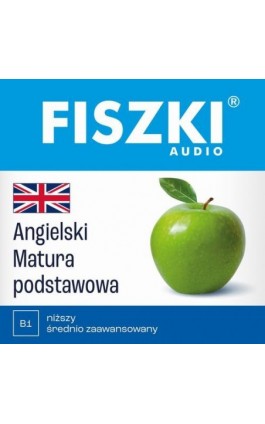 FISZKI audio – angielski – Matura podstawowa - Joanna Leman - Audiobook - 978-83-62937-27-1