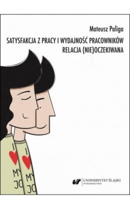 Satysfakcja z pracy i wydajność pracowników - Mateusz Paliga - Ebook - 978-83-226-4076-0