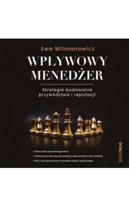 Wpływowy menedżer. Strategie budowania przywództwa i reputacji - Ewa Wilmanowicz - Audiobook - 978-83-283-8530-6