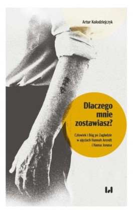 Dlaczego mnie zostawiasz? - Artur Kołodziejczyk - Ebook - 978-83-8220-551-0