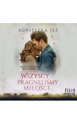 Wszyscy pragnęliśmy miłości - Agnieszka Jeż - Audiobook - 978-83-8233-893-5