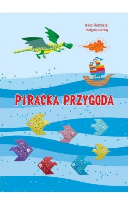 Piracka przygoda - Małgorzata Maj - Ebook - 978-83-939884-6-4