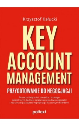 Key Account Management. Przygotowanie do negocjacji - Krzysztof Kałucki - Ebook - 978-83-8175-253-4