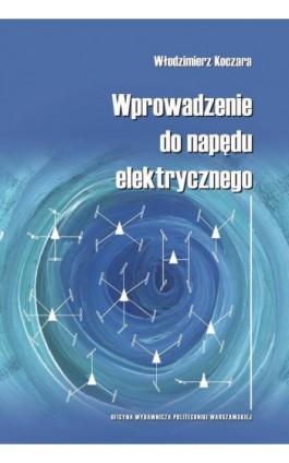 Wprowadzenie do napędu elektrycznego - Włodzimierz Koczara - Ebook - 978-83-8156-248-5