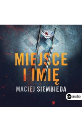 Miejsce i imię - Maciej Siembieda - Audiobook - 978-83-8032-264-6