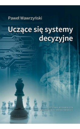 Uczące się systemy decyzyjne - Paweł Wawrzyński - Ebook - 978-83-8156-272-0
