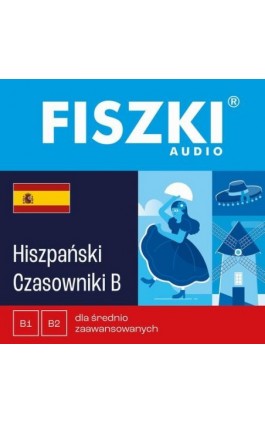 FISZKI audio – hiszpański – Czasowniki dla średnio zaawansowanych - Magdalena Kaczorowska - Audiobook - 978-83-7843-020-9