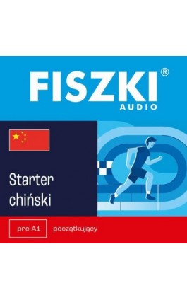 FISZKI audio – chiński – Starter - Kamila Kreft-Nowacka - Audiobook - 978-83-7843-028-5