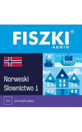 FISZKI audio – norweski – Słownictwo 1 - Helena Garczyńska - Audiobook - 978-83-7843-026-1