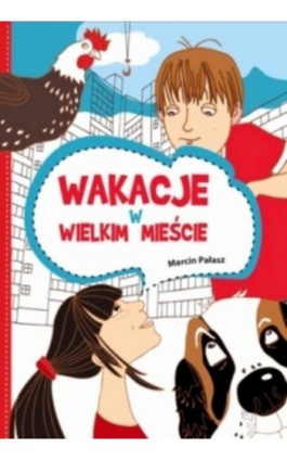 Wakacje w wielkim mieście - Marcin Pałasz - Ebook - 978-83-7551-397-4