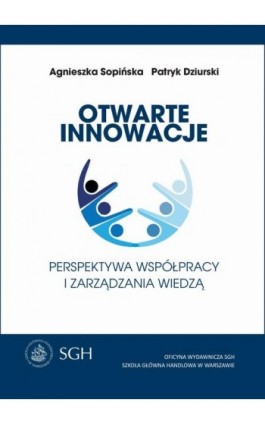 Otwarte innowacje. Perspektywa współpracy i zarządzanie wiedzą - Agnieszka Sopińska - Ebook - 978-83-8030-218-1