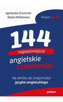 144 najważniejsze angielskie czasowniki - Agnieszka Drummer - Ebook - 978-83-8175-330-2