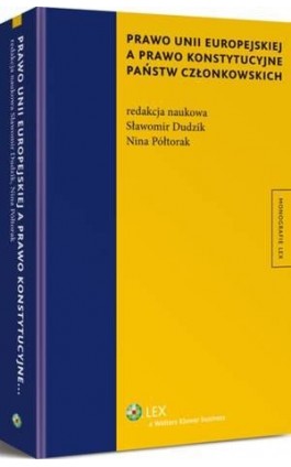 Prawo Unii Europejskiej a prawo konstytucyjne państw członkowskich - Sławomir Dudzik - Ebook - 978-83-264-6767-7