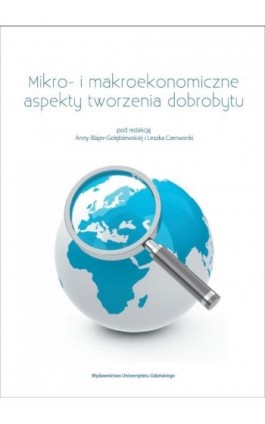 Mikro- i makroekonomiczne aspekty tworzenia dobrobytu - Ebook - 978-83-7865-178-9