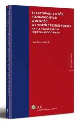 Traktowanie osób pozbawionych wolności we współczesnej Polsce na tle standardów międzynarodowych - Ewa Dawidziuk - Ebook - 978-83-264-5432-5